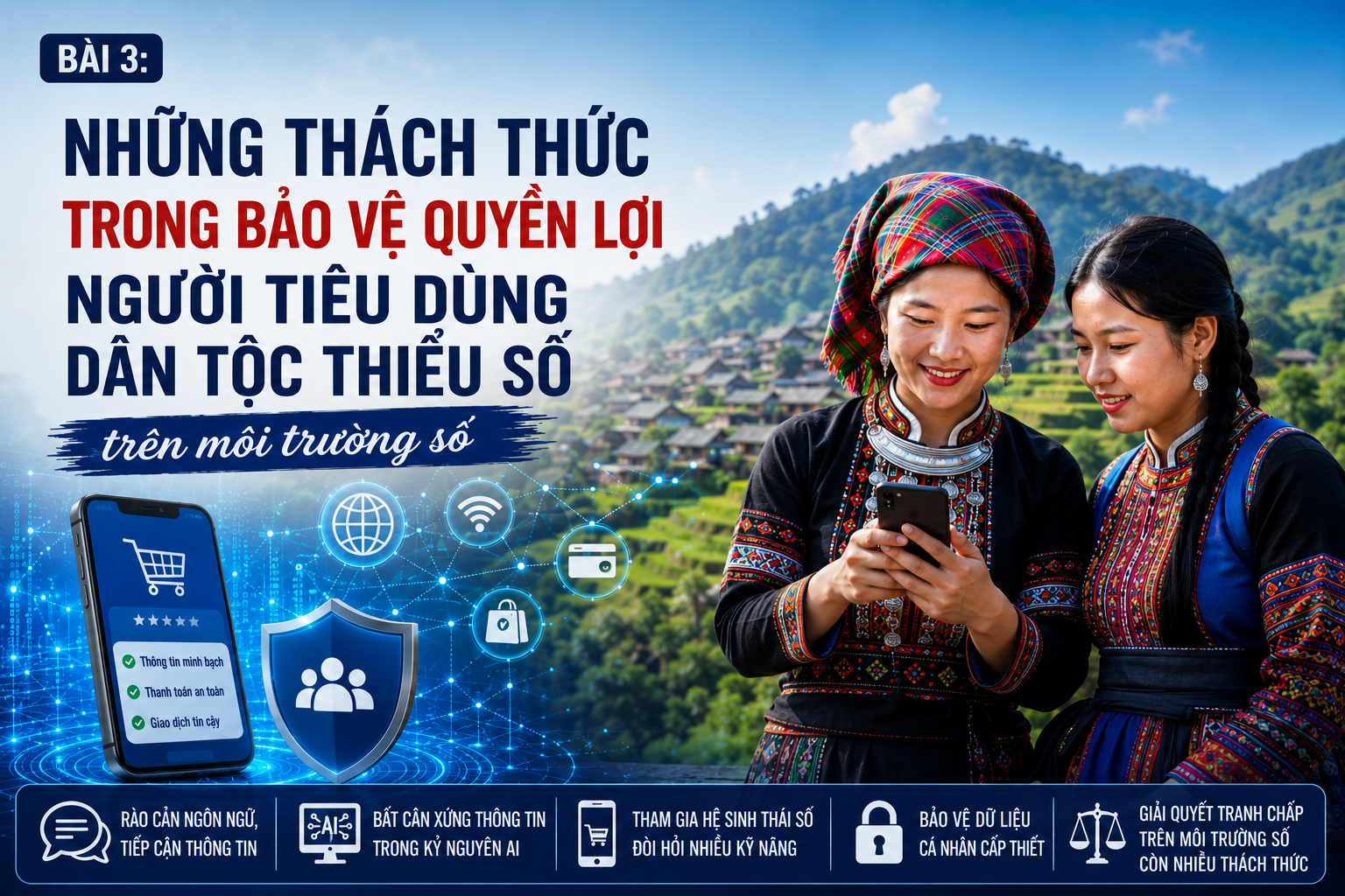 Bài 3: Những thách thức trong bảo vệ quyền lợi người tiêu dùng dân tộc thiểu số trên môi trường số